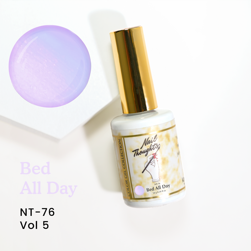 * NEW * Nail Thoughts - 76 Bed All Day